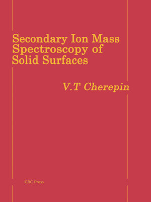 cover image of Secondary Ion Mass Spectroscopy of Solid Surfaces
